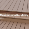 Maximizing Durability: Choosing the Best WPC Decking Size