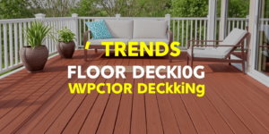 Top Trends in Wholesale WPC Floor Decking for 2023